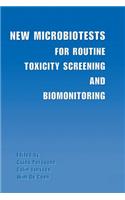 New Microbiotests for Routine Toxicity Screening and Biomonitoring