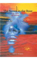 The Sword in the Rose: The Color of Passion(English)