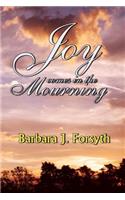 Joy Comes in the Mourning