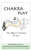 Chakra Play - The Magical Vibration of You