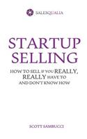 Startup Selling: How to sell if you really, really have to and don't know how(English)