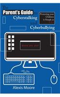 Parent's Guide to Cyberstalking and Cyberbullying