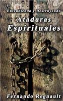 Eetendiendo y Destruyendo Ataduras Espirituales