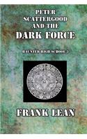 Peter Scattergood and the Dark Force