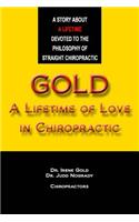 Gold - A Lifetime of Love in Chiropractic