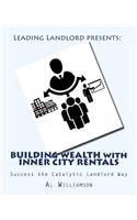 Building Wealth with Inner City Rentals