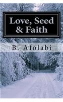 Love, Seed & Faith