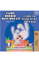 J'aime dormir dans mon lit I Love to Sleep in My Own Bed: French English Bilingual Book