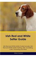 Irish Red and White Setter Guide Irish Red and White Setter Guide Includes