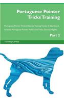 Portuguese Pointer Tricks Training Portuguese Pointer Tricks & Games Training Tracker & Workbook. Includes: Portuguese Pointer Multi-Level Tricks, Games & Agility. Part 2