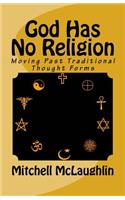 God Has No Religion: Moving Past Traditional Thought Forms