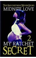 My Ratchet Secret 2