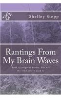 Rantings From My Brain Waves
