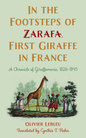 In the Footsteps of Zarafa, First Giraffe in France