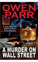 A Murder on Wall Street: A Joey Mancuso, Father O'Brian Crime Mystery