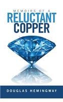 Memoirs of a Reluctant Copper