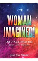 Woman Imagined!