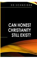 Can Honest Christianity Still Exist?