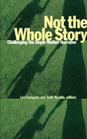 Not the Whole Story: Challenging the Single Mother Narrative