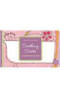Soothing Soaks: Waterproof: Read Me in the Tub! (Soapdish Editions)