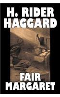 Fair Margaret by H. Rider Haggard, Fiction, Fantasy, Historical, Action & Adventure, Fairy Tales, Folk Tales, Legends & Mythology