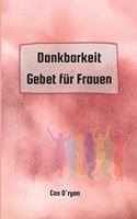Dankbarkeit Gebet für Frauen