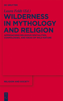 Wilderness in Mythology and Religion