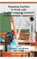 Preparing Teachers to Work with English Language Learners in Mainstream Classrooms