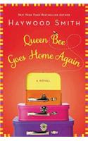 Queen Bee Goes Home Again