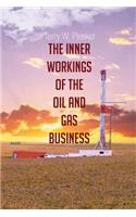 The Inner Workings of the Oil and Gas Business