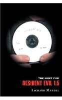 The Hunt for Resident Evil 1.5