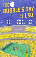 The Bubble's Day at Lsu