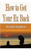 How to Get Your Ex Back