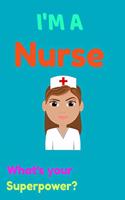I'm a Nurse What's your Superpower?