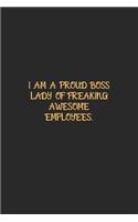I Am A Proud Boss Lady Of Freaking Awesome Employees Gold