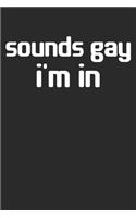 Sounds Gay I'm in Notizbuch