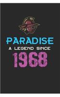 Paradise a legend since 1968 Notebook Birthday Gift: Lined Notebook / Journal Gift, 120 Pages, 6x9, Soft Cover, Matte Finish