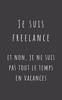 Je suis freelance et non, je ne suis pas tout le temps en vacances