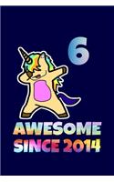 Dabbing Unicorn Awesome Since 2014 6th Birthday