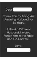 Dear Thank You for Being An Amazing Husband for 36 Years