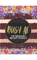 Busy AF Veterinary Receptionist 2020 Planner