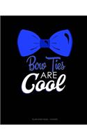 Bow Ties Are Cool