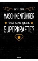 Ich bin Maschinenführer was sind deine Superkräfte? Notizbuch