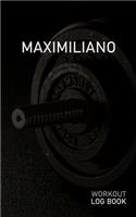 Maximiliano: Blank Daily Workout Log Book - Track Exercise Type, Sets, Reps, Weight, Cardio, Calories, Distance & Time - Space to Record Stretches, Warmup, Coold