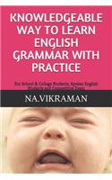 Knowledgeable Way to Learn English Grammar with Practice