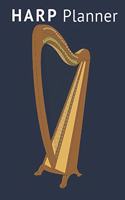 Harp Planner: Music Organizer, Gift For Harpist and Harp Lovers, Monthly Schedule, (110 Pages, Lined, 6 x 9)