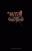 I'm Not a Witch I'm Your Girlfriend: Gas & Mileage Log Book