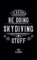 I'd Rather Be Doing Skydiving Stuff 2020 Planner