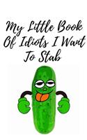 My little book of idiots i want to stab Notebook