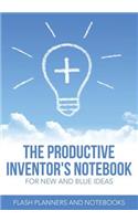 The Productive Inventor's Notebook for New and Blue Ideas